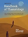 The Handbook of Thanatology, Third Edition: The Essential Body of Knowledge for the Study of Death, Dying, and Bereavement