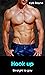 Hook up: Straight to gay erotica (experimental first time Book 16)