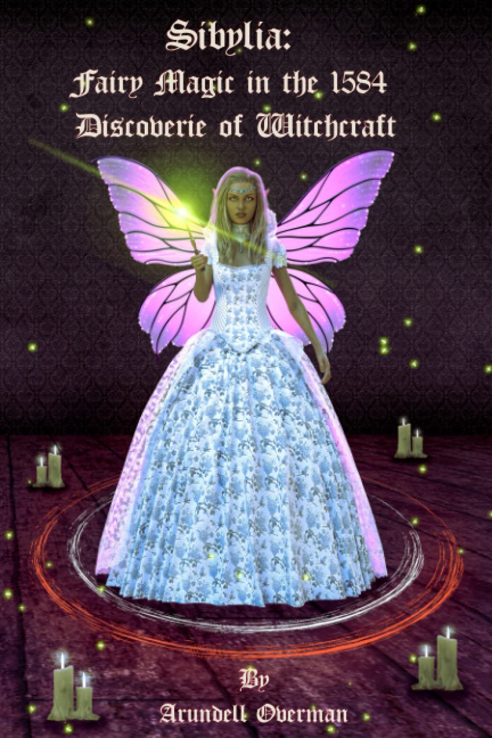 Sibylia: Fairy Magic in the 1584 Discoverie of Witchcraft (Paperback)