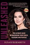 Unleashed: The Ultimate Guide to Unleashing Your Power, Pleasure, and Purpose
