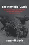 The Komodo_Guide: Make “One Day” into Your Day One!! Are You Ready to Break Free? Nulla Tenaci Invia Est Via The Komodo_Guide: Make “One Day” into Your Day One!! Are You Ready to Break Free? Nulla Tenaci Invia Est Via
