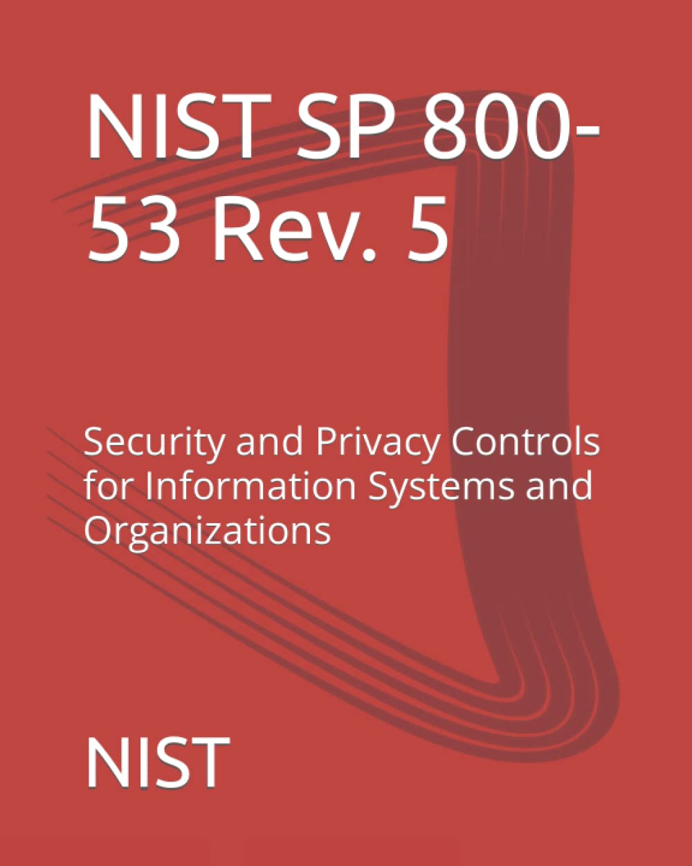 Security and Privacy Controls for Information Systems and Organizations NIST SP 800-53 Rev. 5 (Paperback)