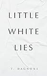 Little White Lies by T Dagnone