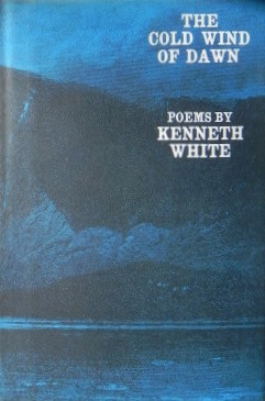 The Cold Wind of Dawn: Poems by Kenneth White (Hardcover)