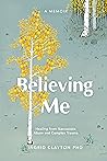 Believing Me: Hea...