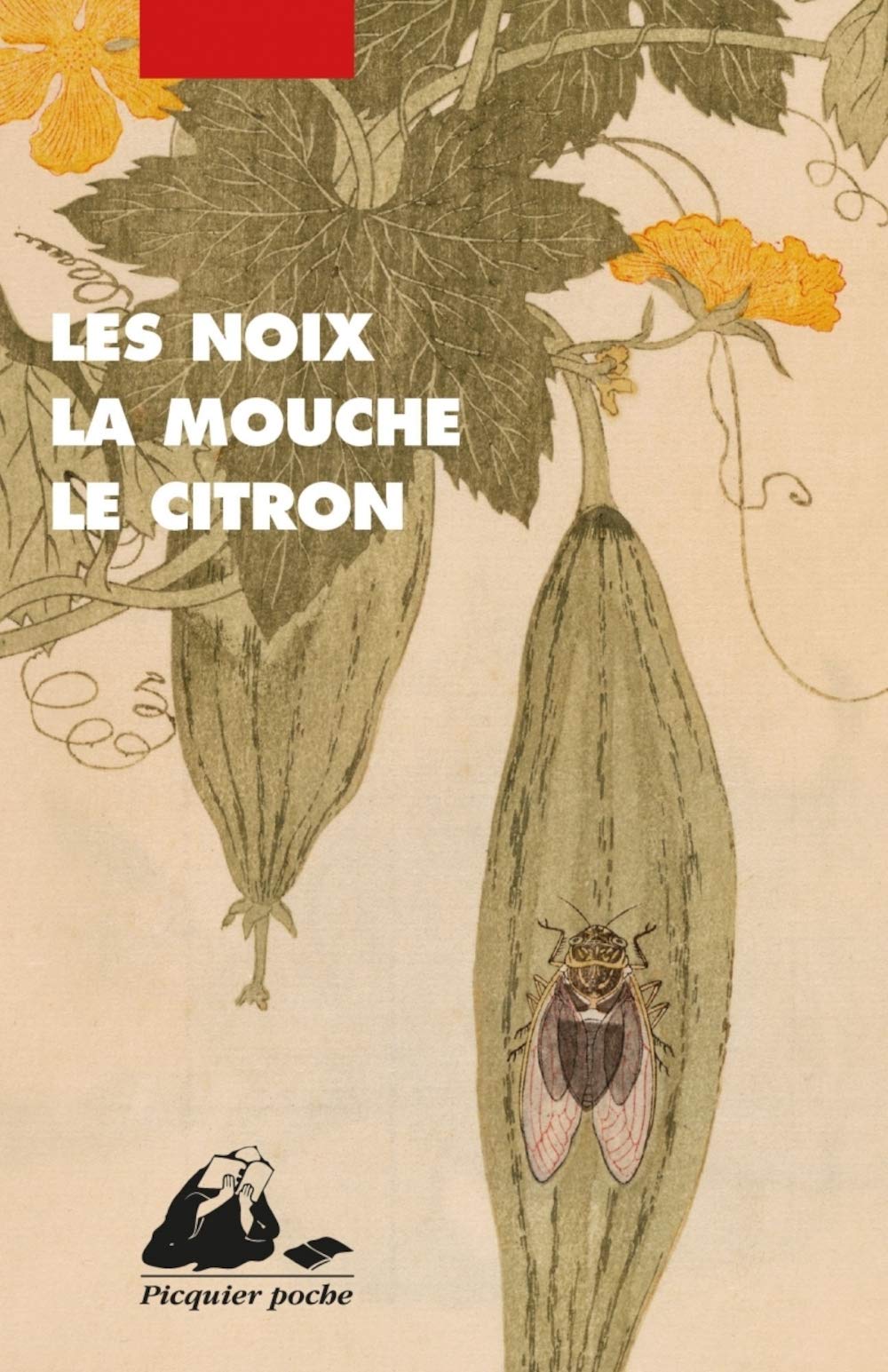 Les noix, la mouche, le citron: Nouvelles japonaises 1910-1926 (Mass Market Paperback)