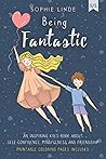Being Fantastic: An Inspiring Kid’s Book about Self-Confidence, Mindfulness and Friendship - Printable Coloring Pages Included Being Fantastic: An Inspiring Kid’s Book about Self-Confidence, Mindfulness and Friendship - Printable Coloring Pages Included