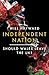Independent Nation: Should ...