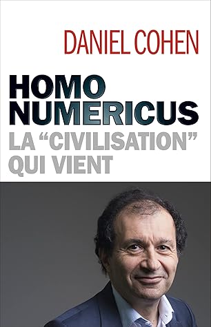 Homo numericus: La "civilisation" qui vient
