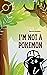 Pokemon: I am not a Pokemon