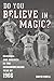 Do You Believe in Magic?: B...