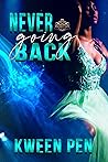 Never Going Back Never Going Back