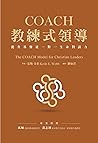 COACH教練式領導: 提升基督徒一對一生命對談力 (Traditional Chinese Edition) COACH教練式領導: 提升基督徒一對一生命對談力 (Traditional Chinese Edition)