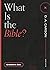 What is the Bible? by Graham A. Cole