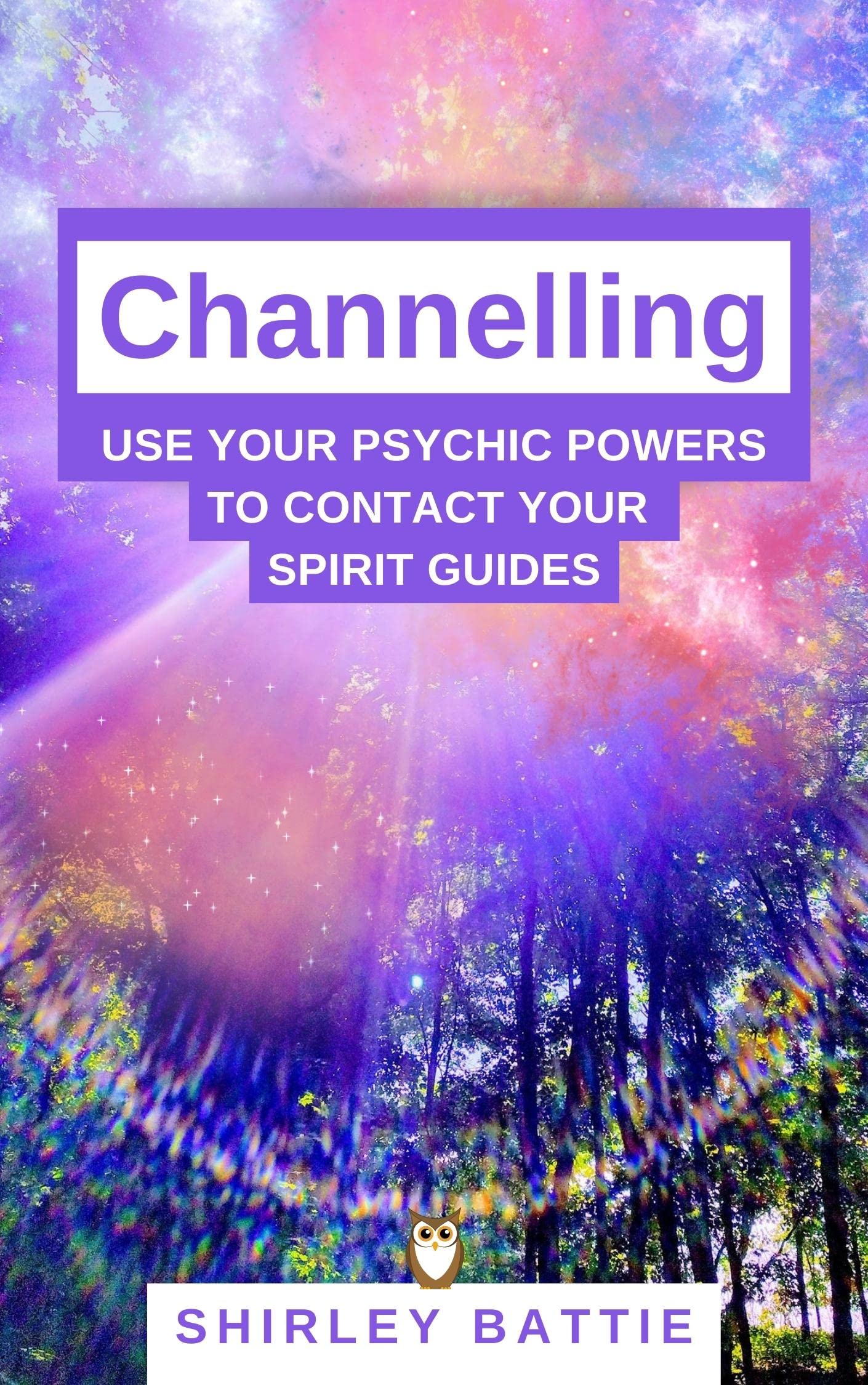 CHANNELLING : Use your psychic powers to contact your spirit guides (Kindle Edition)