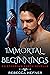 Immortal Beginnings (Ethery...