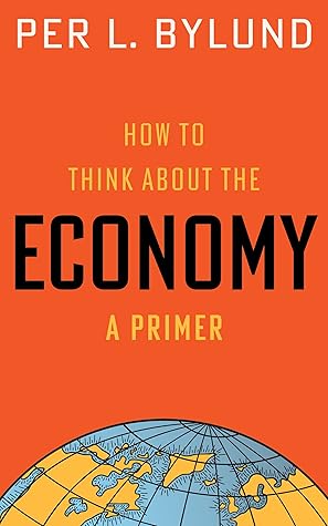 How to Think about the Economy: A Primer