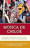 Música de Chiloé: Folklore, Syncretism, and Cultural Development in a Chilean Aquapelago