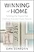 Winning at Home: Tackling the Topics that Confuse Kids and Scare Parents