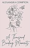 A Thousand Binding Moments