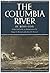 THE COLUMBIA RIVER: Or Scen...