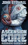 Ascension Core (Superhero Dungeon Book 2)