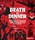 Death for Dinner Cookbook -...
