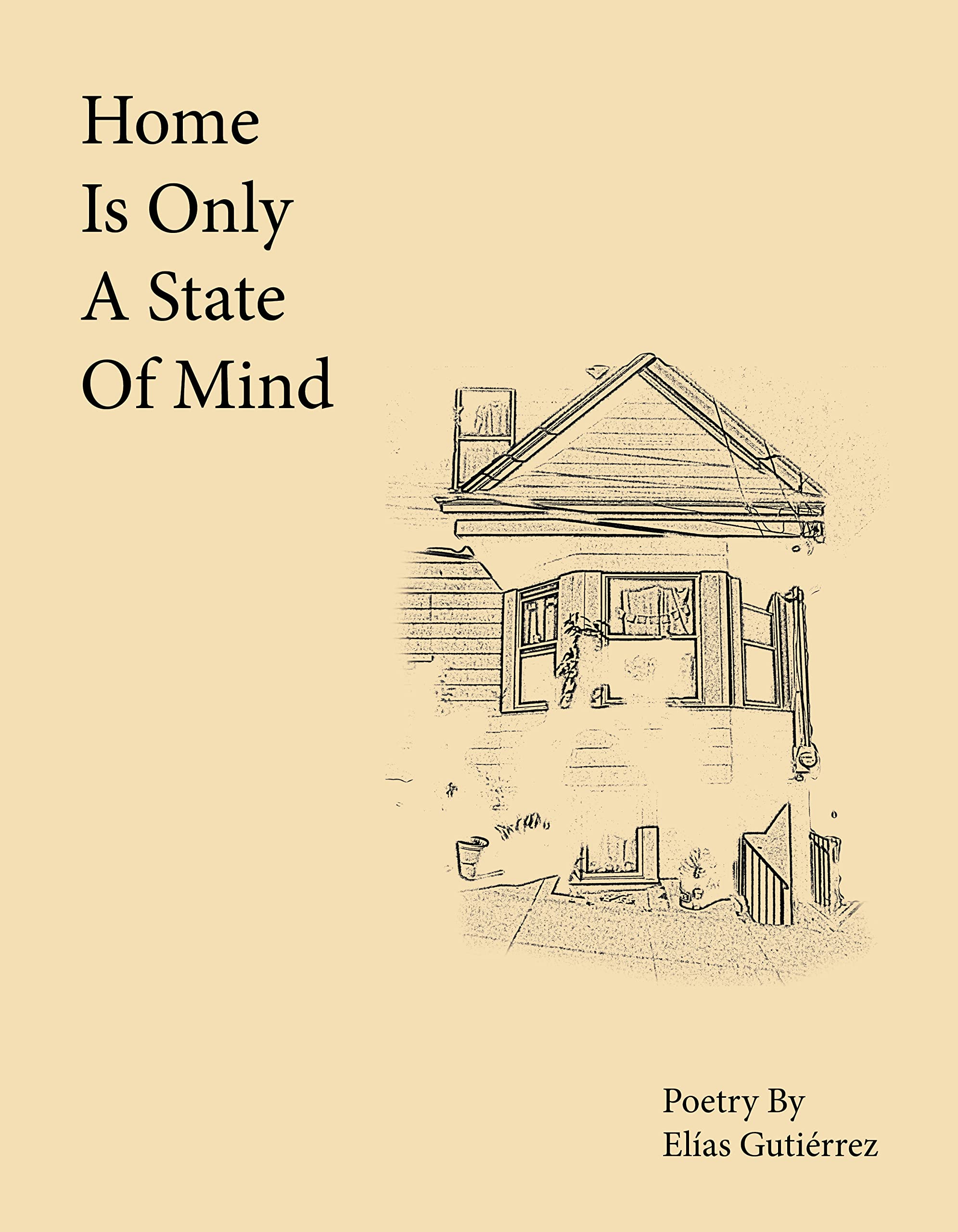 Home Is Only A State of Mind: A Story Through Poems (Kindle Edition)