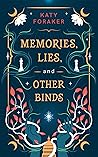 Memories, Lies, and Other Binds