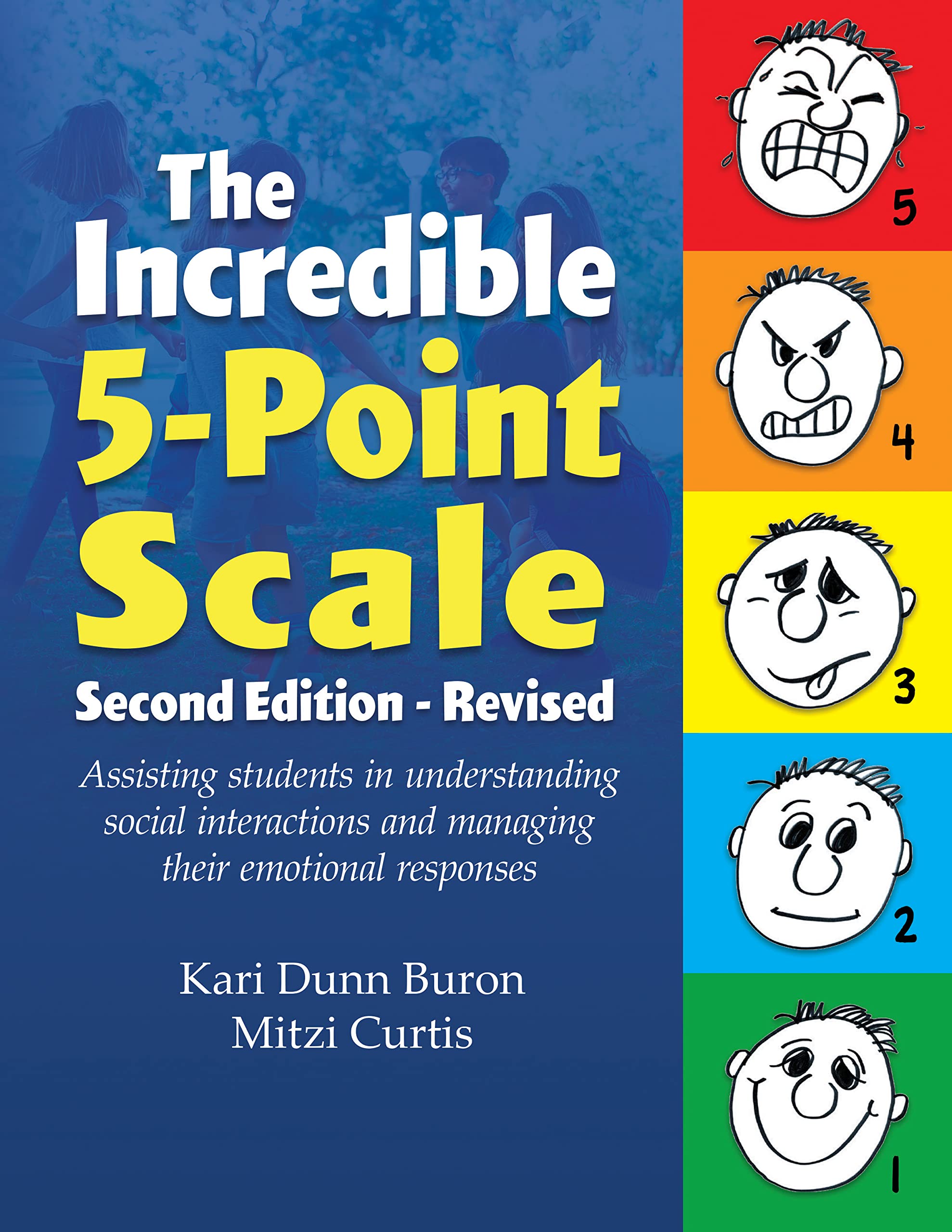 The Incredible 5-Point Scale: Assisting Students in Understanding Social Interactions and Managing their Emotional Responses (Kindle Edition)