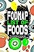 fodmap list of foods, the comprehensive fodmap and IBS cheat sheet for a successful fodmap diet: comes with detailed instructions