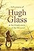 Adventures of Hugh Glass at...