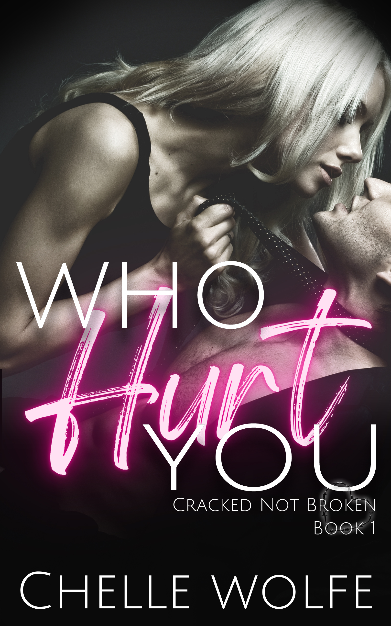 Who Hurt You (Cracked Not Broken Duet Book 1)
