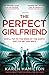 The Perfect Girlfriend by Karen  Hamilton
