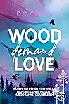 Wood Demand Love by D.C. Odesza