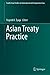 Asian Treaty Practice (South Asian Studies in International and Comparative Law)