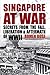 Singapore At War: Secrets f...