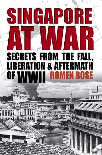 Singapore At War: Secrets from the Fall, Liberation and Aftermath of WWII (Paperback)