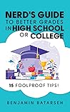 Nerd's Guide To Better Grades in High School or College