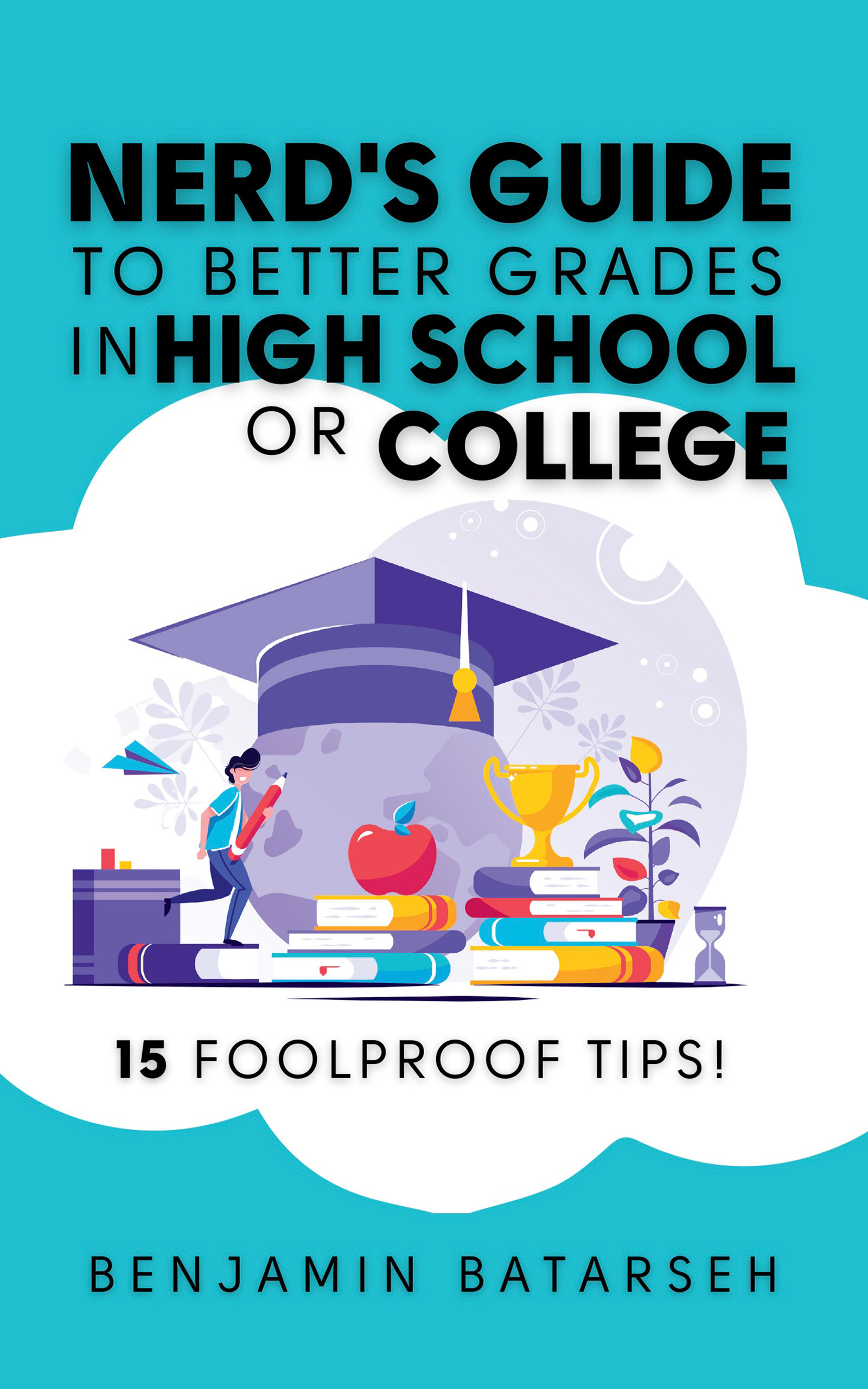 Nerd's Guide To Better Grades in High School or College