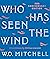 Who Has Seen the Wind: 75th Anniversary Illustrated Edition