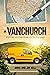 #VanChurch: Spiritual Lessons from Life on the Road