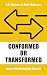 Conformed or Transformed by Matthew McBrayer