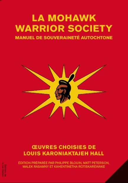 La Mohawk Warrior Society - Manuel de souveraineté autochtone
