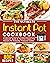 The Ultimate Instant Pot Cookbook: 800+ Foolproof, Quick & Flavorful Instant Pot Recipes for Everyday Pressure Cooker