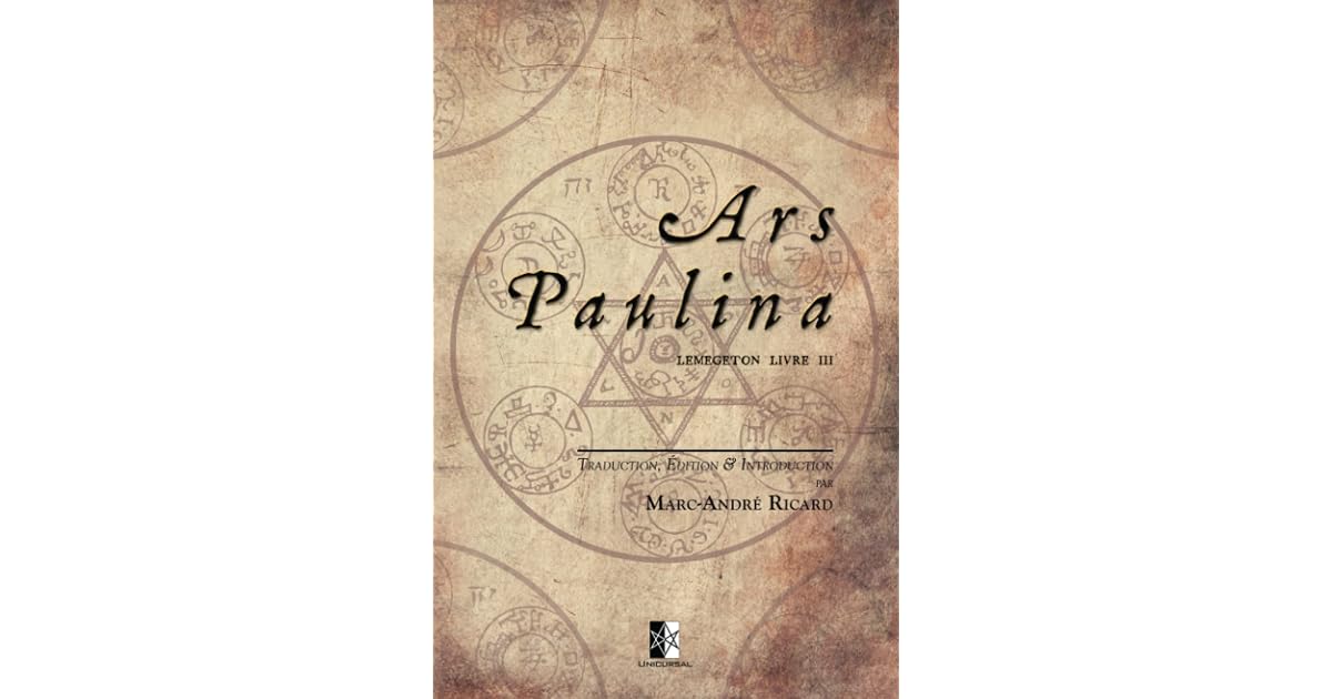 Ars Paulina Lemegeton Livre III by MarcAndré Ricard