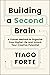 Building a Second Brain: A Proven Method to Organize Your Digital Life and Unlock Your Creative Potential