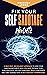 Fix Your Self Sabotage Habits: Self Help, How Your Sabotaging Habits Hold You Back, Retrain Your Subconscious, End Self-Sabotage, Build Confidence and Turn Yourself into a Self-Mastery Powerhouse!
