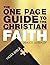 The One Page Guide to the Christian Faith by James Beverley