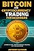 Bitcoin and Cryptocurrency Trading for Beginners: 2 books in One: Cryptocurrency Trading, Nft for Beginners